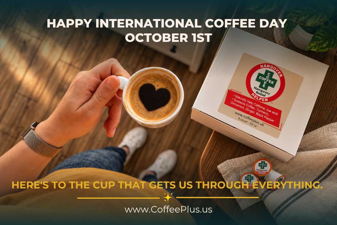 International Coffee Day: Celebrating the Cup That Gets Us Through Everything